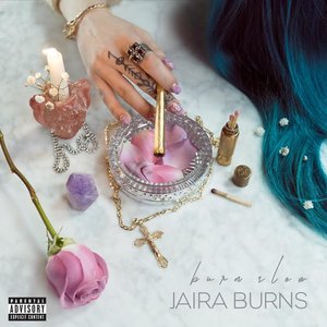 Burn Slow [Explicit]