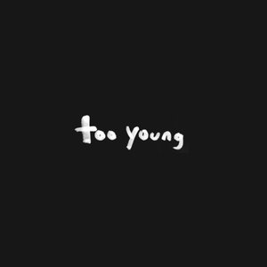 Too Young