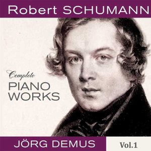 Schumann: Complete Piano Works, Vol. 1