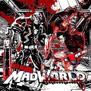 NO MORE MADWORLD