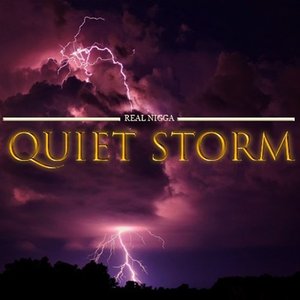 Real Nigga Quiet Storm
