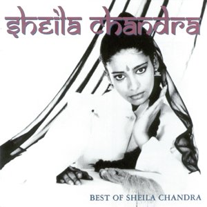 Best Of Sheila Chandra