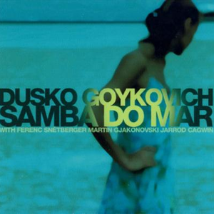 Dusko Goykovich - Samba Do Mar - Zortam Music