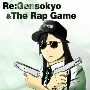 Re:Gensokyo & The Rap Game