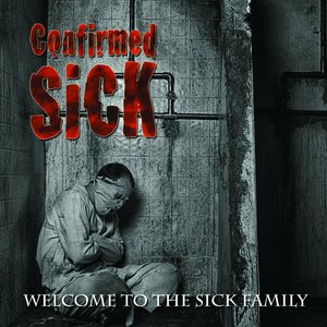 Welcome to the Sick Family