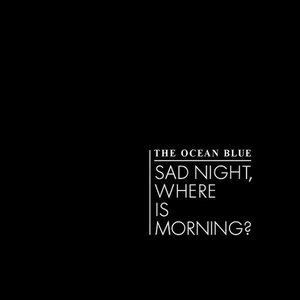 Sad Night, Where Is Morning?