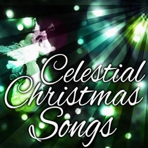 Celestial Christmas Songs