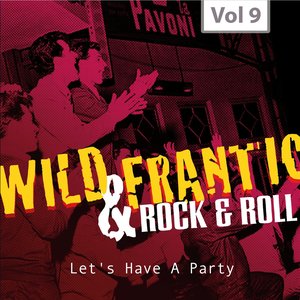 Wild and Frantic - Rock 'n' Roll, Vol. 9