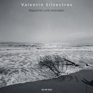 Silvestrov: Bagatellen und Serenaden