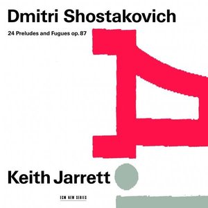 Keith Jarrett - Shostakovich: 24 Preludes and Fugues, op. 87 - Zortam Music