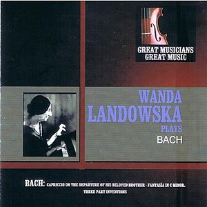 Great Musicians, Great Music: Wanda Landowska Performs Bach and Fischer