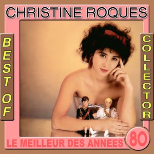 Best of Christine Roques Collector (Le meilleur des années 80)