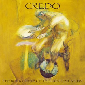 Credo - The Rock Opera of the Greatest Story