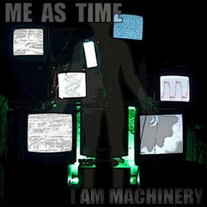 I Am Machinery