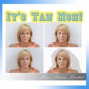 It's Tan Mom!