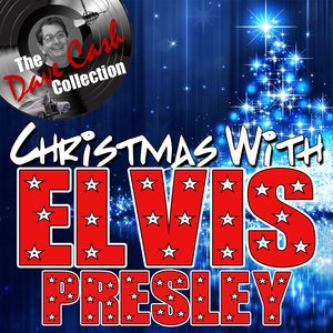 Christmas With Elvis - [The Dave Cash Collection]