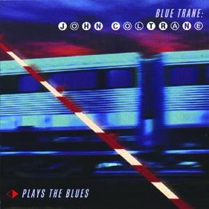 Blue Trane: John Coltrane Plays The Blues