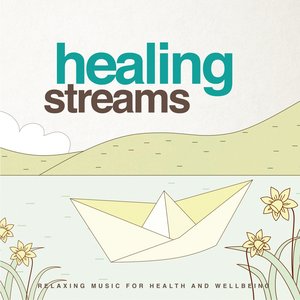 Healing Streams (Relaxing Music for Health and Wellbeing)