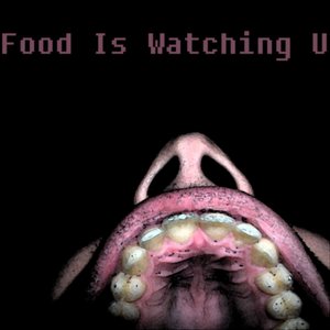 Food is watching u
