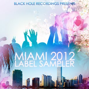 Black Hole Recordings presents Miami 2012 Label Sampler