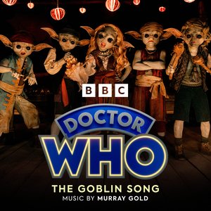 Doctor Who - The Goblin Song (Original Television Soundtrack) - Single