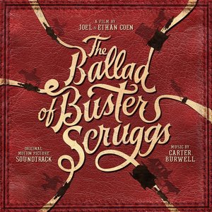 The Ballad of Buster Scruggs (Original Motion Picture Soundtrack)