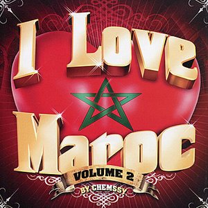 I Love Maroc, Vol. 2, Mixee par DJ Chemssy