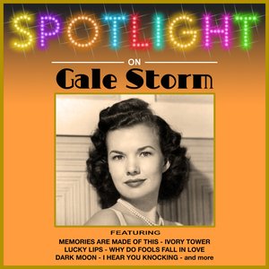 Gale Storm - Spotlight On Gale Storm - Zortam Music