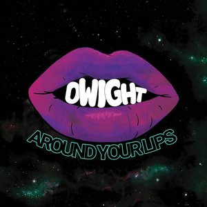 Dwight Around Your Lips