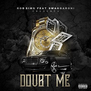 Doubt Me (feat. Swaggaroni) [Explicit]