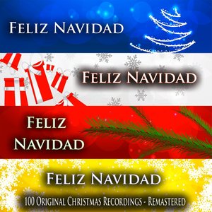 Feliz Navidad (100 Original Christmas Recordings - Remastered)