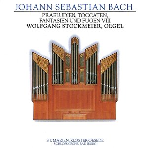 J.S. Bach: Praeludien, Toccaten, Fantasien und Fugen VIII