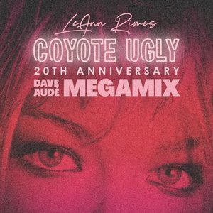 Coyote Ugly (20th Anniversary - Dave Audé Megamix)