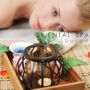 Oriental Spa Lounge (Wellness Music for Spa and Relaxation)