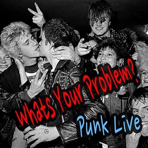 What's Your Problem? Punk Live