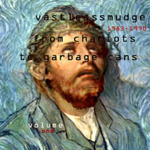 From Chariots To Garbage Cans (1983-1990) Volume One