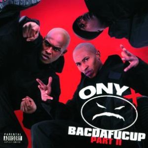 Onyx/ Bacdafucup II