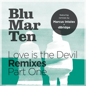 Love is the Devil Remixes Part One