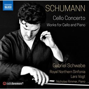 Schumann: Cello Concerto and Works for Cello & Piano