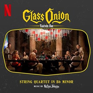 Glass Onion String Quartet in Bb Minor (from the Netflix Film "Glass Onion")