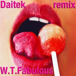 Daitek (W.T.Fabulous Remix)