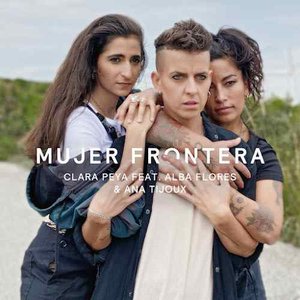 Mujer frontera (feat. Alba Flores & Ana Tijoux) - Single