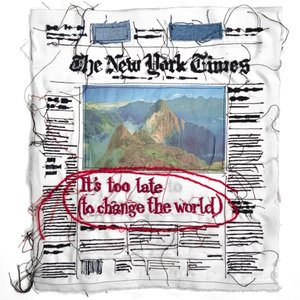 It's Too Late (To Change the World) - Single