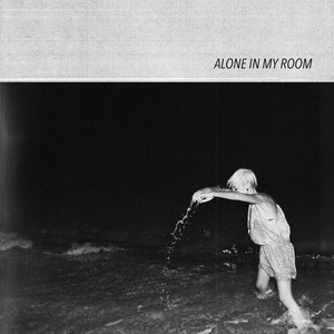 Alone in My Room [Explicit]