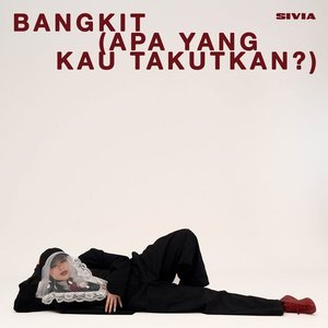 Bangkit (Apa Yang Kau Takutkan?)