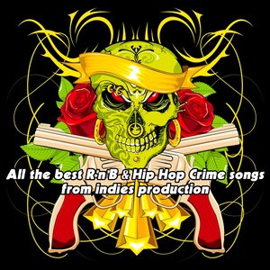 All the Best R'n'b & Hip Hop Crime Songs from Indies Production
