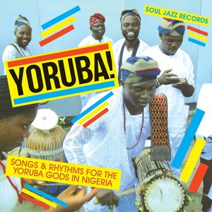 Yoruba! Songs & Rhythms For The Yoruba Gods In Nigeria