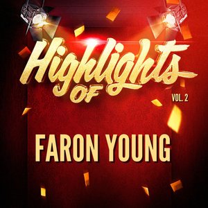 Highlights of Faron Young, Vol. 2