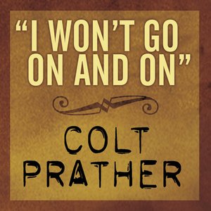 I Won't Go On And On