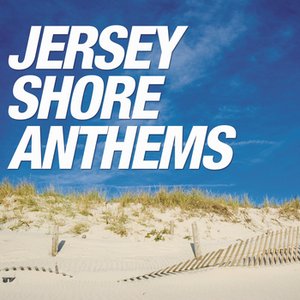 Jersey Shore Anthems